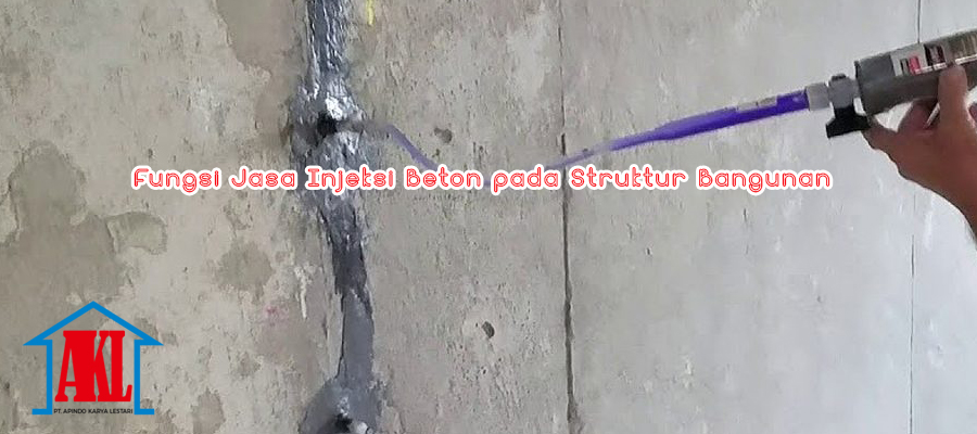 Fungsi Jasa Injeksi Beton pada Struktur Bangunan