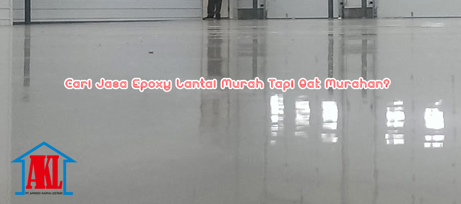 Jasa Epoxy Lantai Murah Tapi Gak Murahan