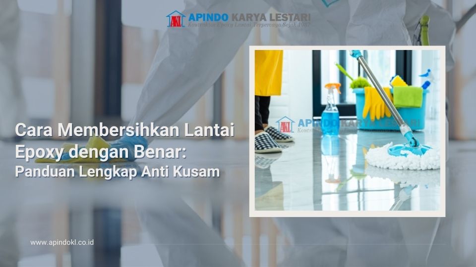 Cara Membersihkan Lantai Epoxy dengan benar