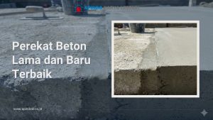 Beton Muda: 3 Trik Mengatasi Kadar Air Tinggi